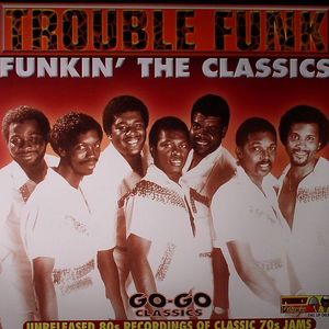 Funkin The Classics Go Go Classics: Unreleased 80s Recordings Of Classic 70s Jams