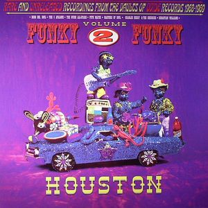 Funky Funky Houston Volume 2: Rare & Unreleased Recordings From The Vaults Of Ovide Records 1968-1969