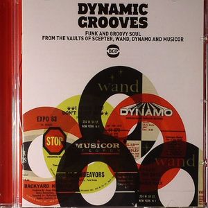 Dynamic Grooves: Funk & Groovy Soul From The Vaults Of Scepter, Wand, Dynamo & Musicor