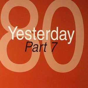 80 Yesterday: Part 7