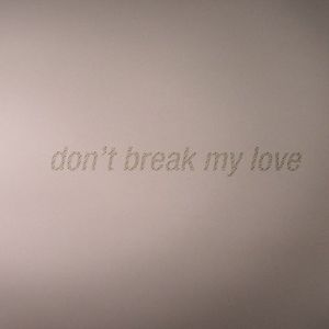 Don't Break My Love
