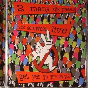 Radio Soulwax Live: Get Yer Yo Yo's Out Part 2
