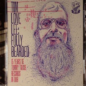 Fully Bearded: 15 Years Of Tummy Touch Records In Dub