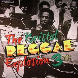 The Bristol Reggae Explosion 3: The 80s Part 2