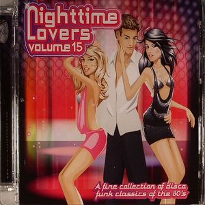 Nighttime Lovers Volume 15: A Fine Collection Of Disco Funk Classics Of The 80s