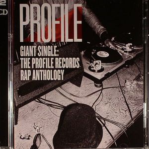 Giant Single: The Profile Records Rap Anthology