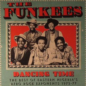 Dancing Time: The Best Of Eastern Nigeria's Afro Rock Exponents 1973-77