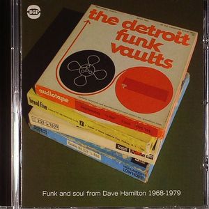 The Detroit Funk Vaults: Funk & Soul From Dave Hamilton 1968-1979