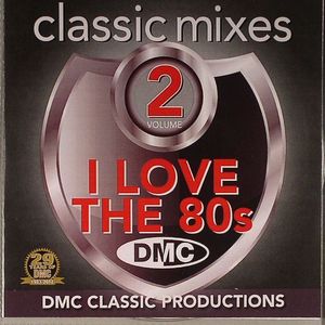 DMC Classic Mixes I Love The 80's Vol 2 (Strictly DJ Only)
