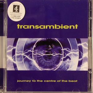 Transambient: Journey To The Centre Of The Beat