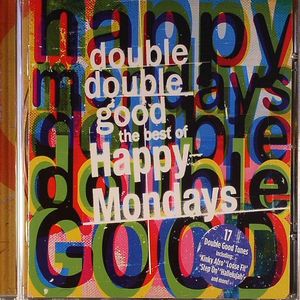 Double Double Good: The Best Of The Happy Mondays
