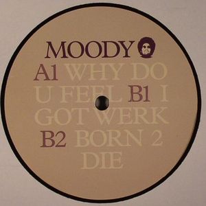 MOODY aka MOODYMANN - Why Do U Feel EP