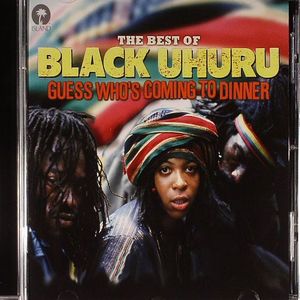 The Best Of Black Uhuru: Guess Who's Coming To Dinner