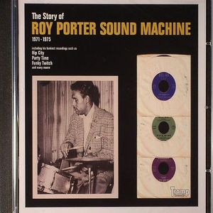 The Story Of Roy Porter Sound Machine 1971-1975