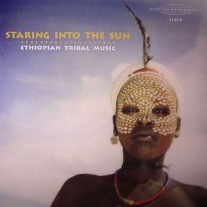 Staring Into The Sun: Ethiopian Tribal Music