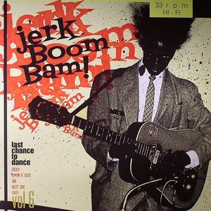 Jerk Boom Bam!: Greasy Rhythm N Blues & Nasty Soul Party Vol 6