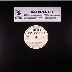 Head Fuckers EP 3