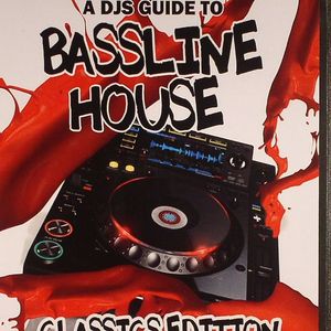 A DJ's Guide To Bassline House: Classics Edition