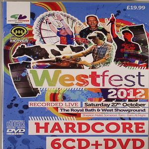 Westfest 2012 Hardcore: Recorded Live On Saturday 27th October At The Royal Bath & West Showground
