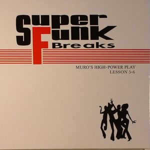Super Funk Breaks Lesson 5-6 : Muro's High Power Play