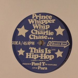 PRINCE WHIPPER WHIP feat CHARLIE CHASE - This Is Hip Hop