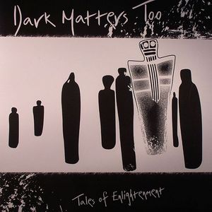 Dark Matters Too: Tales Of Enlightenment
