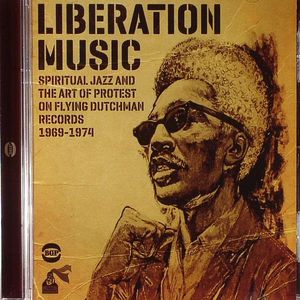 Liberation Music: Spiritual Jazz & The Art Of Protest On Flying Dutchman Records 1969-1974