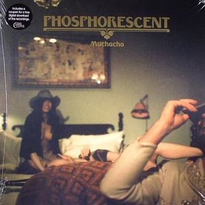 Phosphorescent Muchacho Vinyl At Juno Records