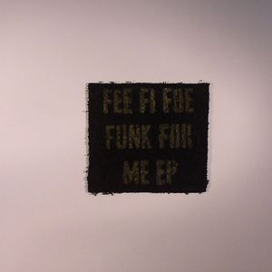 Fee Fi Foe Funk For Me