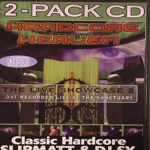 Hardcore Heaven: The Live Showcase 2 Dat Recorded Live At The Sanctuary