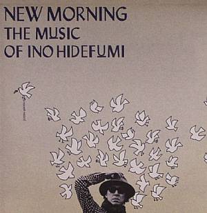 New Morning: The Music Of Ino Hidefumi