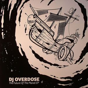 DJ OVERDOSE - The Future Of The Planet EP