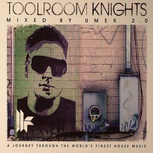Toolroom Knights 2.0: A Journey Through The World's Finest House Music