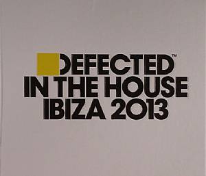Defected In The House Ibiza 2013