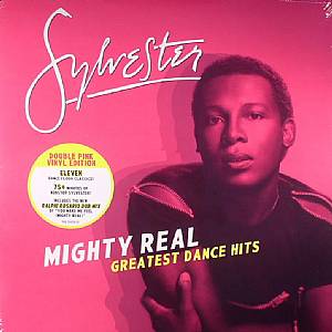 Mighty Real: Greatest Dance Hits