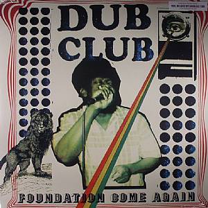 Dub Club: Foundation Come Again