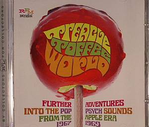 Treacle Toffee World: Further Adventures Into The Pop Psych Sounds From The Apple Era 1967-1969