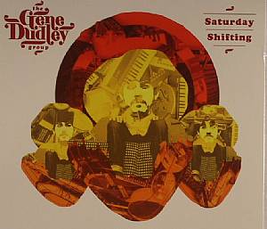 GENE DUDLEY GROUP, The - Saturday Shifting