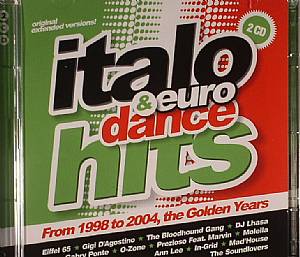Italo & Euro Dance Hits: From 1998 To 2004 The Golden Years