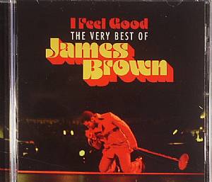 I Feel Good: The Very Best Of James Brown