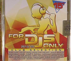 For DJ's Only 2013/05: Club Selection