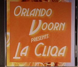 VOORN, Orlando - Presents La Cliqa