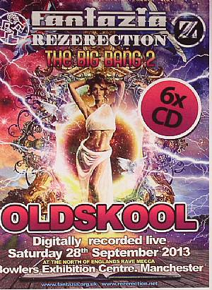 Fantazia Rezererection The Big Bang 2: Oldskool (Saturday 28th September 2013 Bowlers Exhibition Centre, Manchester)