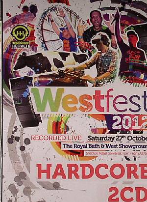 Westfest 2012 Hardcore: Recorded Live Saturday 27th October  At The Royal  Bath & West Showground