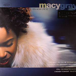 Macy GRAY - On How Life Is Vinyl At Juno Records.