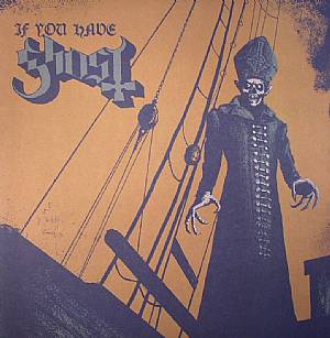 GHOST - If You Have Ghost
