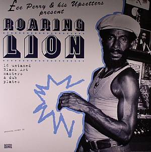 Lee Perry & His Upsetters Present Roaring Lion: 16 Untamed Black Art Masters & Dub Plates