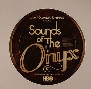 Boardwalk Empire Presents Sounds Of The Onyx