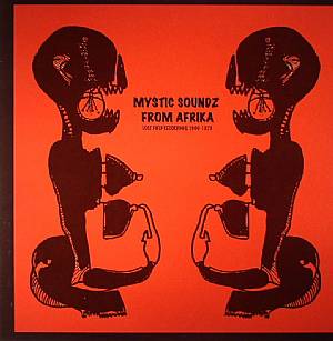 Mystic Soundz From Afrika: Lost Field Recordings 1960-1973