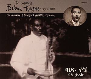 The Legendary Bahru Kegne (1929-2000)